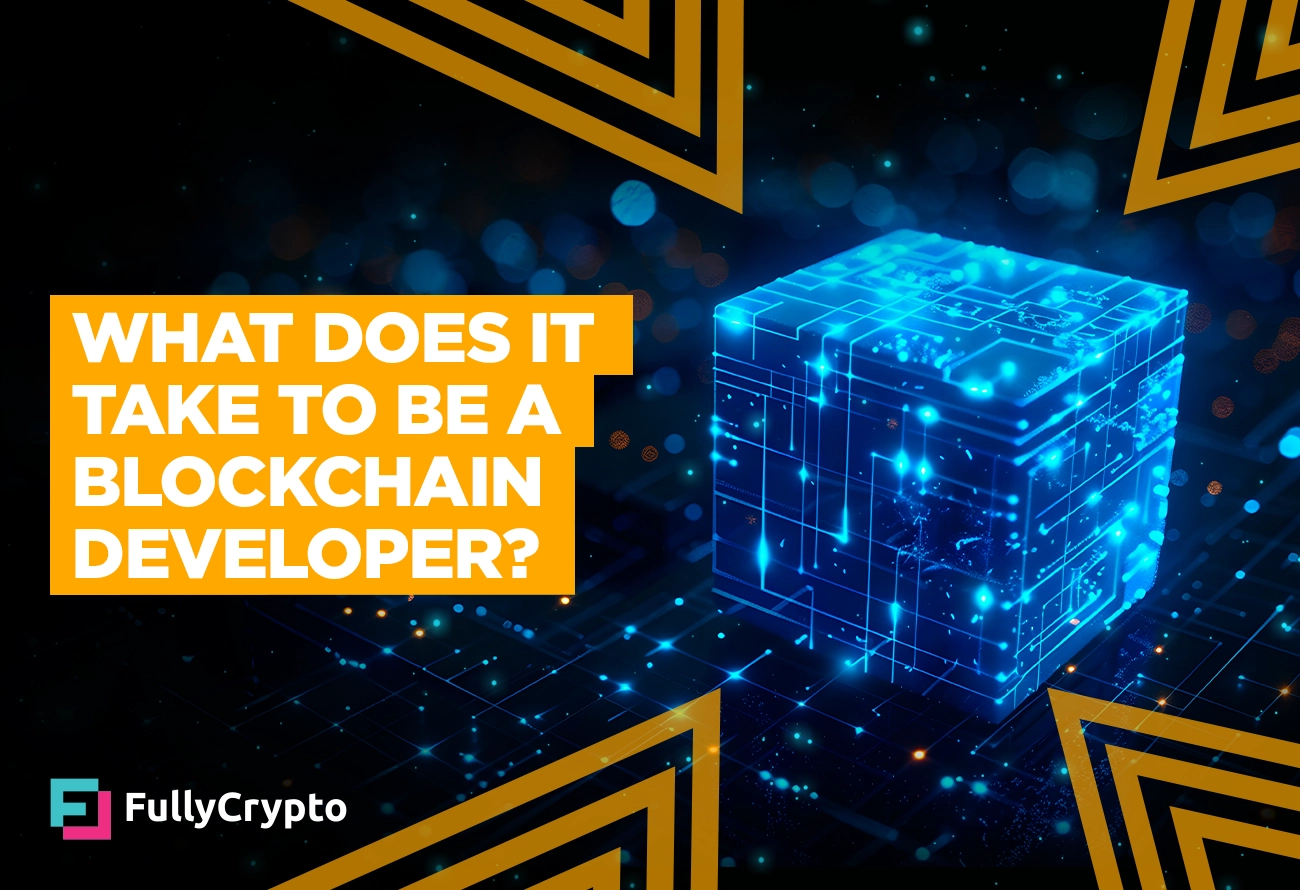 What-Does-it-Take-to-be-a-Blockchain-Developer