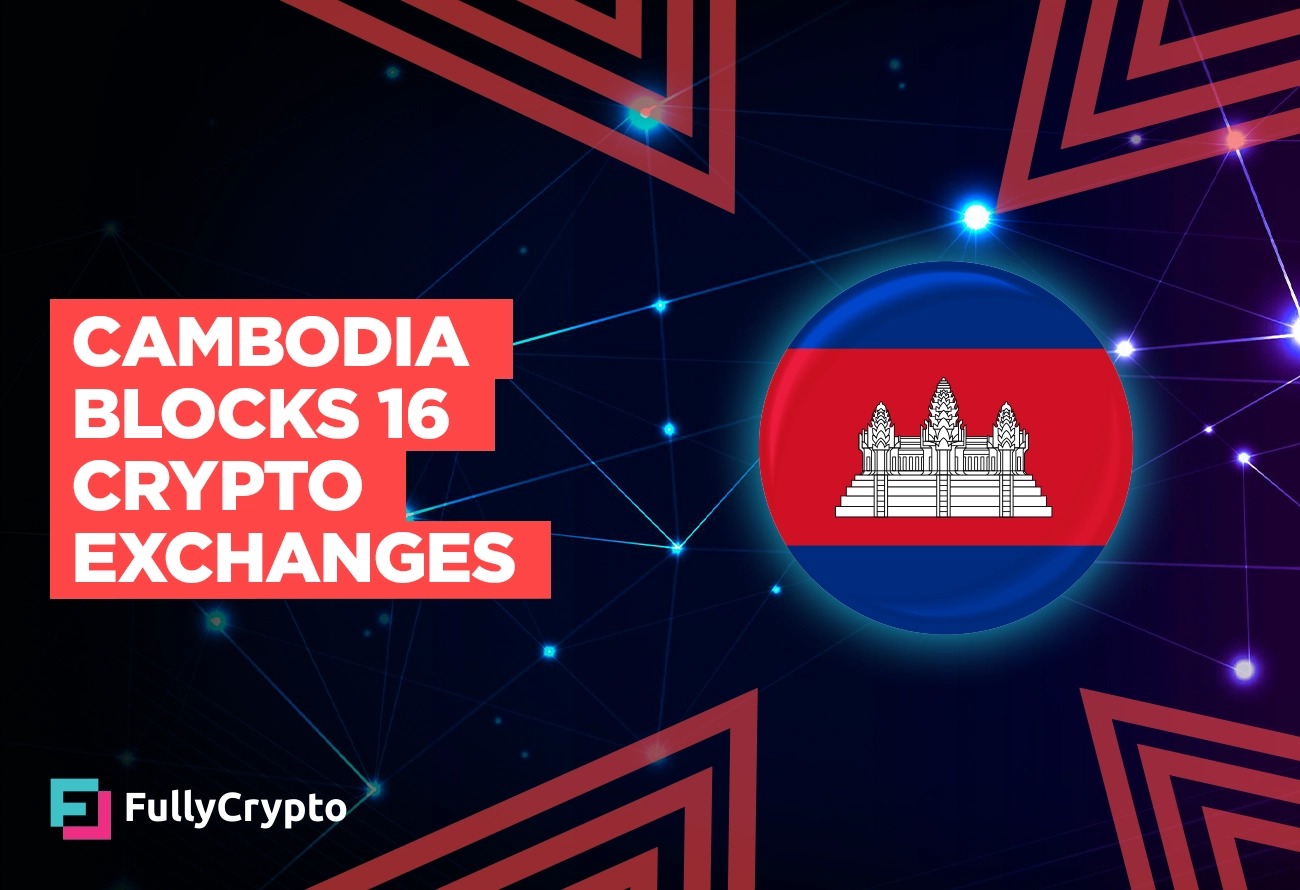 Cambodia-Blocks-16-Crypto-Exchanges