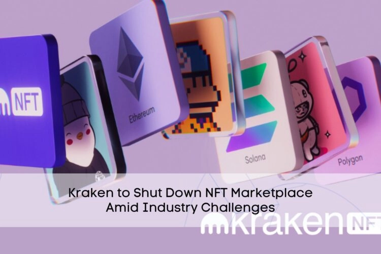 Kraken to Shut Down NFT Marketplace