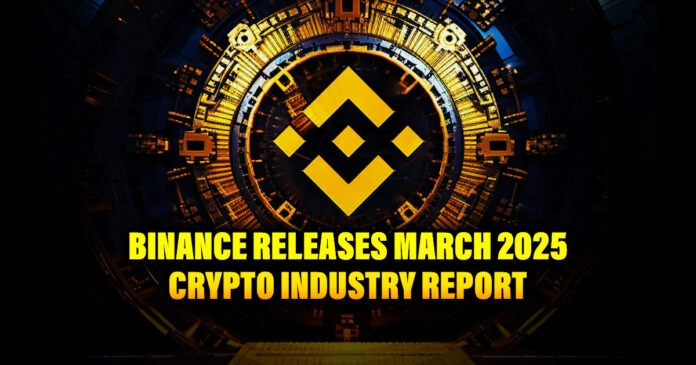 Binance Releases March 2025 Crypto Industry Report- Part 2