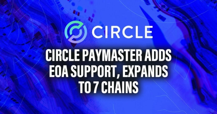 Circle Paymaster Adds EOA Support, Expands to 7 Chains