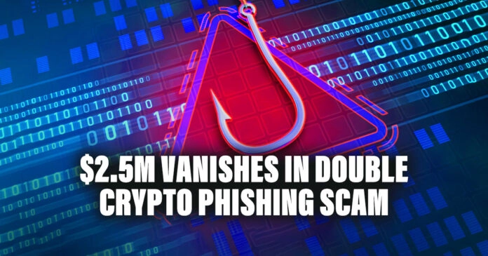 $2.5M Vanishes in Double Crypto Phishing Scam