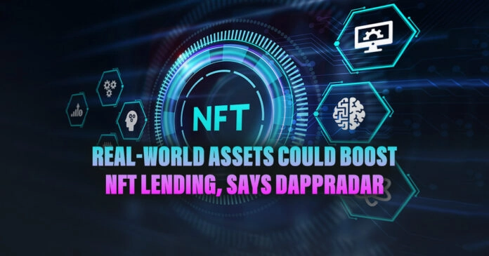 Real-World Assets Could Boost NFT Lending, Says DappRadar