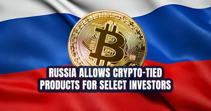 Russia Allows Crypto-Tied Products for Select Investors