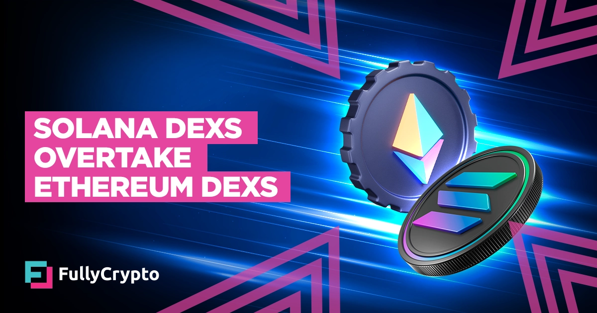 Solana DEXs Overtake Ethereum DEXs in Trading Volume