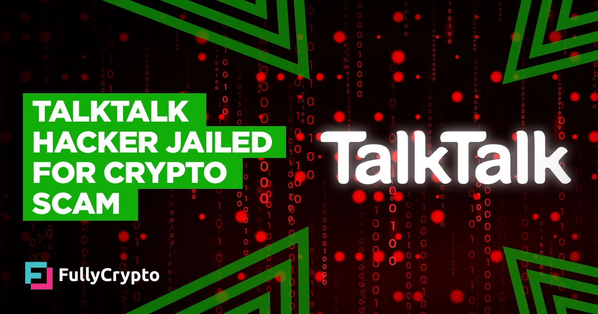 British TalkTalk Hacker Jailed for Cryptocurrency Scam