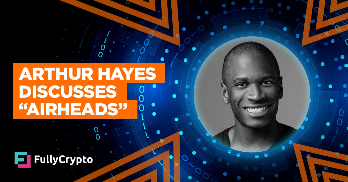 Arthur Hayes Discusses his “Airheads” Bitcoin NFT Collection