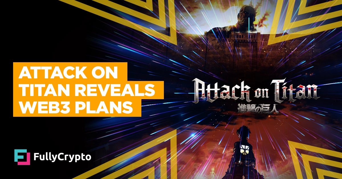 Popular Japanese Anime “Attack on Titan” Reveals Web3 Plans