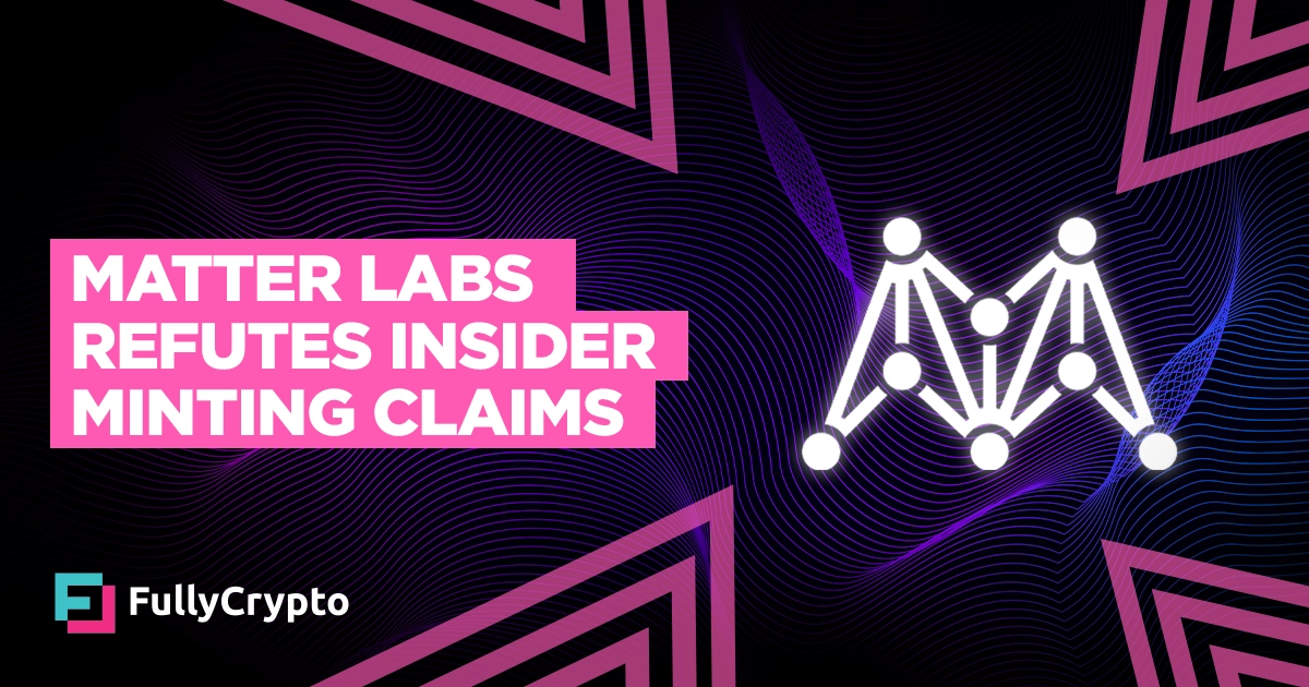 Matter Labs Refutes Insider Minting Claims