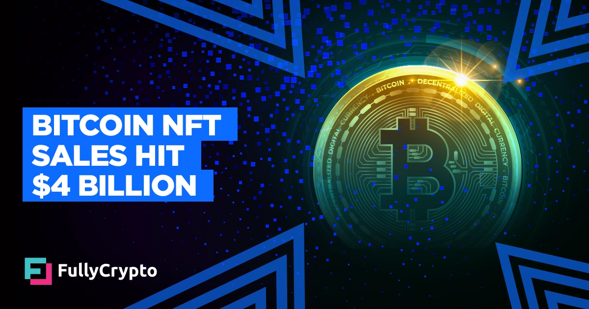 Bitcoin NFT Sales Hit $4 Billion