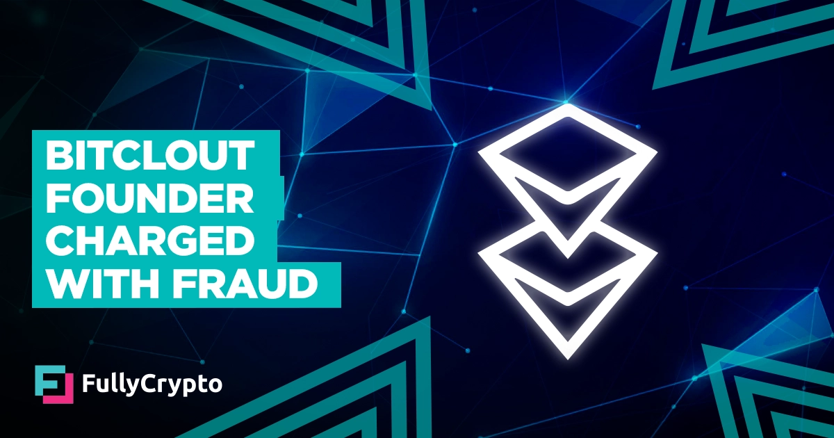 BitClout Founder Charged With $3 Million Fraud