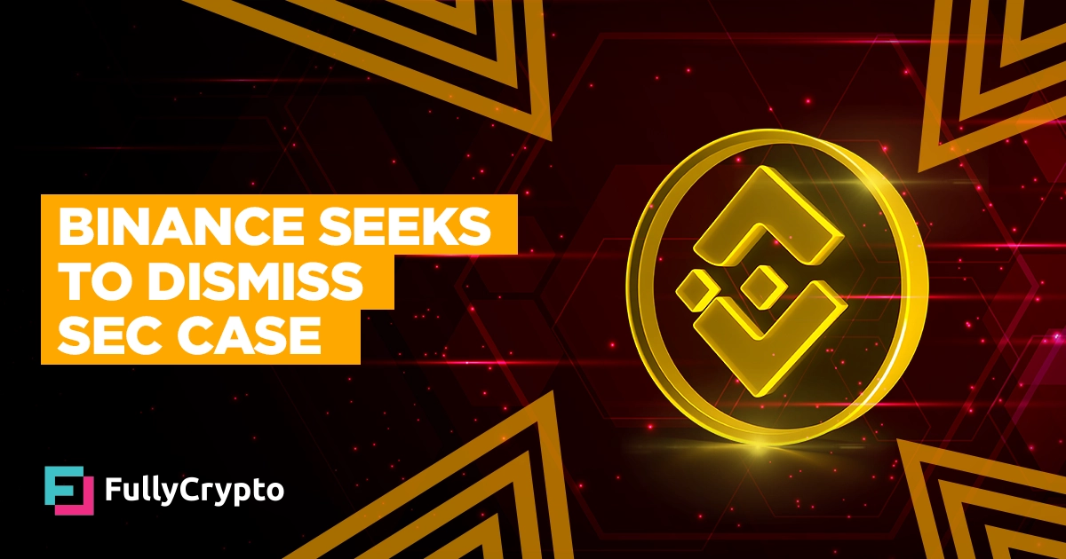 Binance Seeks to Dismiss Expanded SEC Case