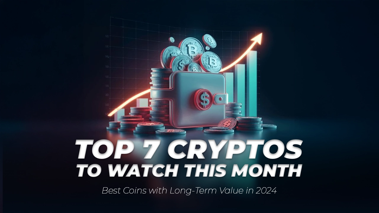 Don’t Miss Out, Join Now: Best 7 Cryptos to Buy This Month with 100x Potential