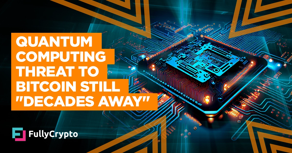 Quantum Computing Threat to Bitcoin Still “Decades Away”