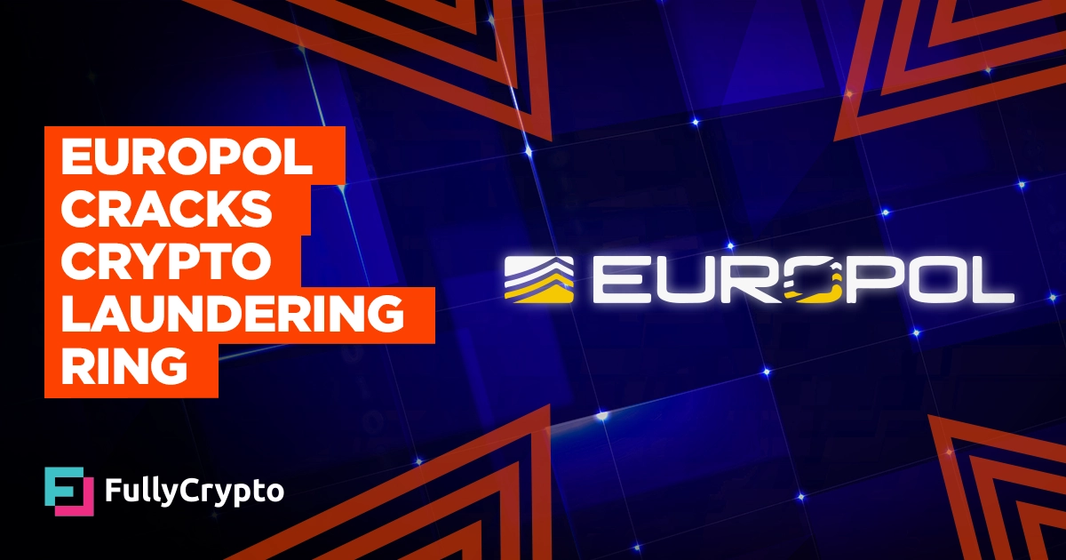 Europol Cracks Massive Crypto Laundering Ring