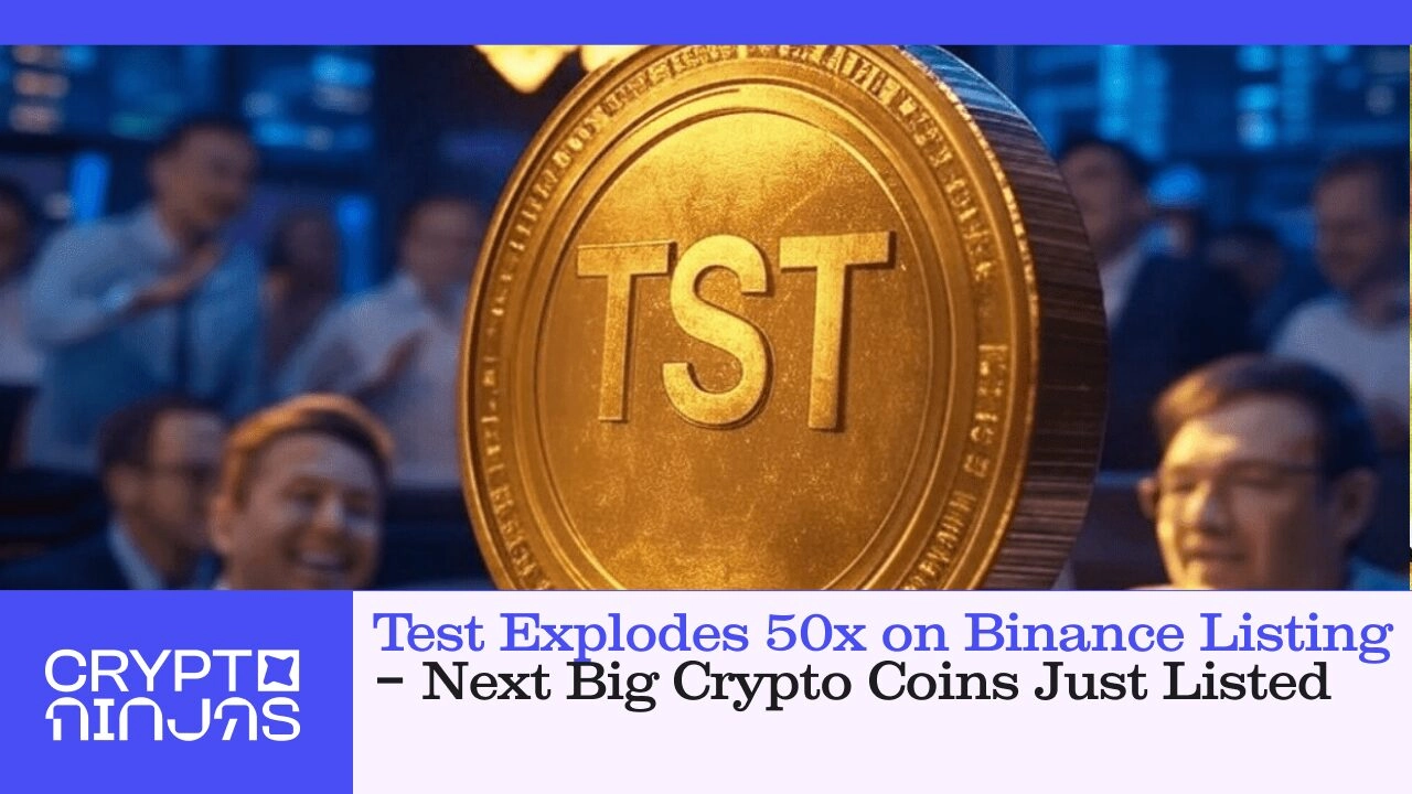 Test Explodes 50x on Binance Listing – Next Big Crypto Coins Just Listed