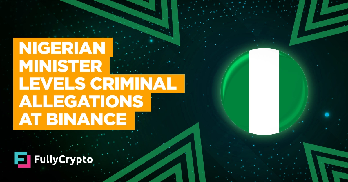 Nigerian Minister Levels Criminal Allegations at Binance