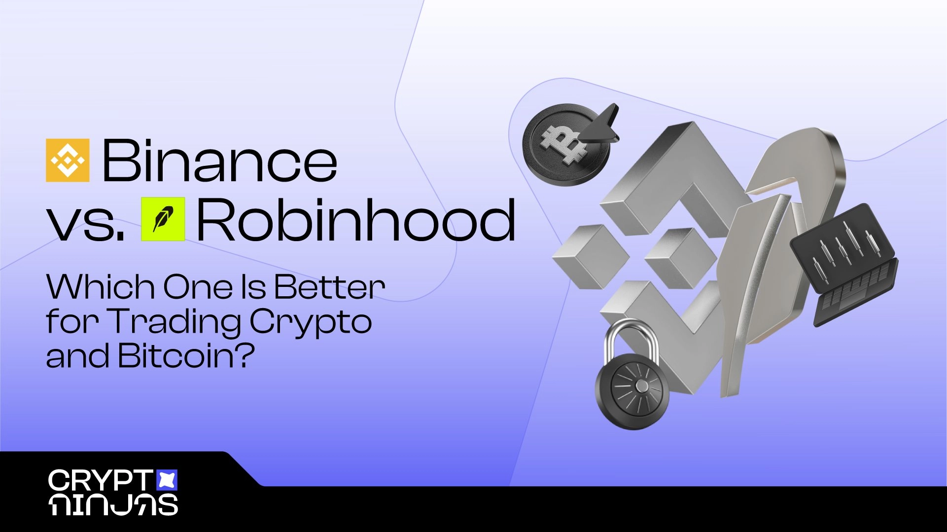 Binance vs. Robinhood: Which One Is Better for Trading Crypto and Bitcoin?