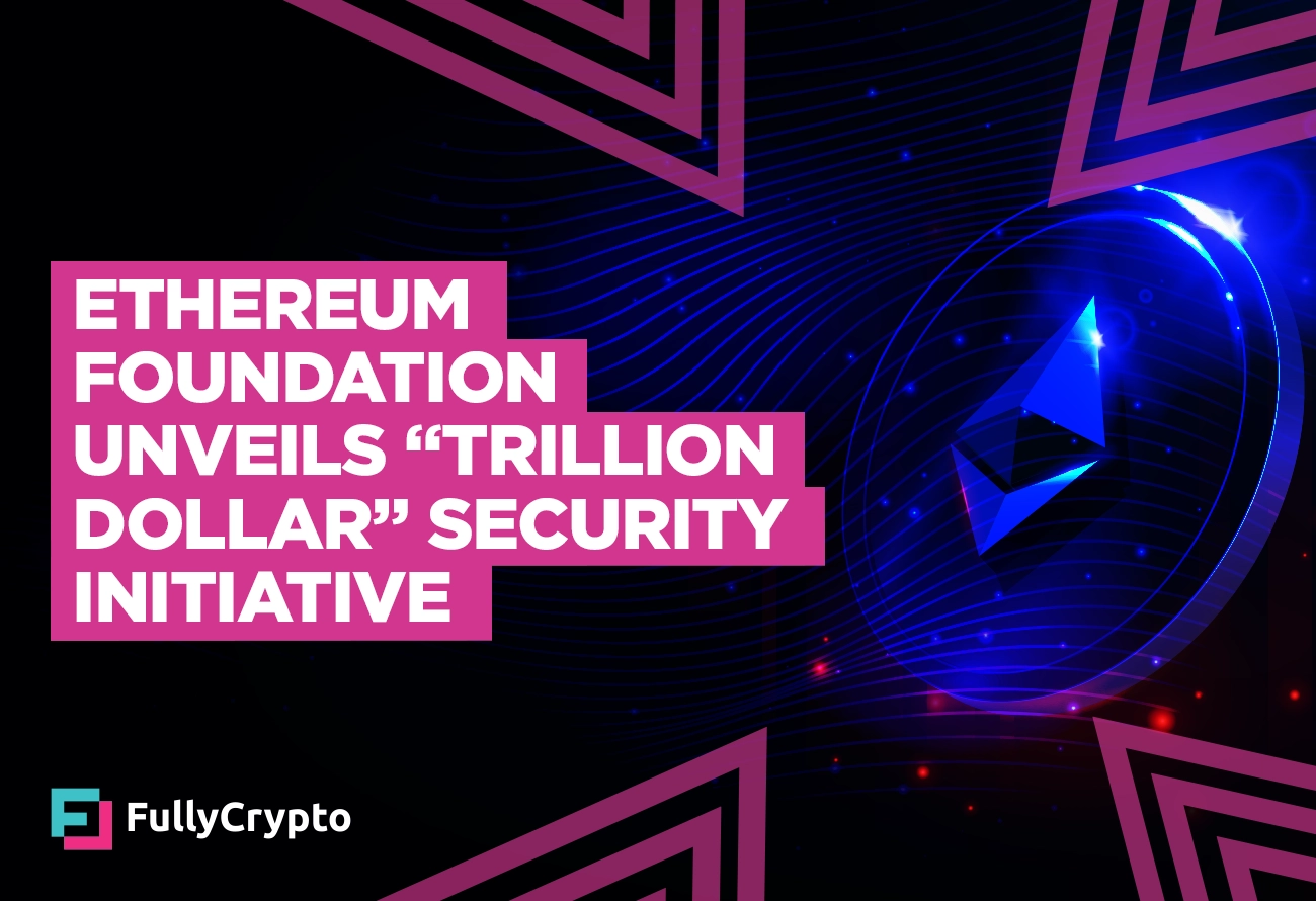 Ethereum Foundation Unveils “Trillion Dollar” Security Initiative