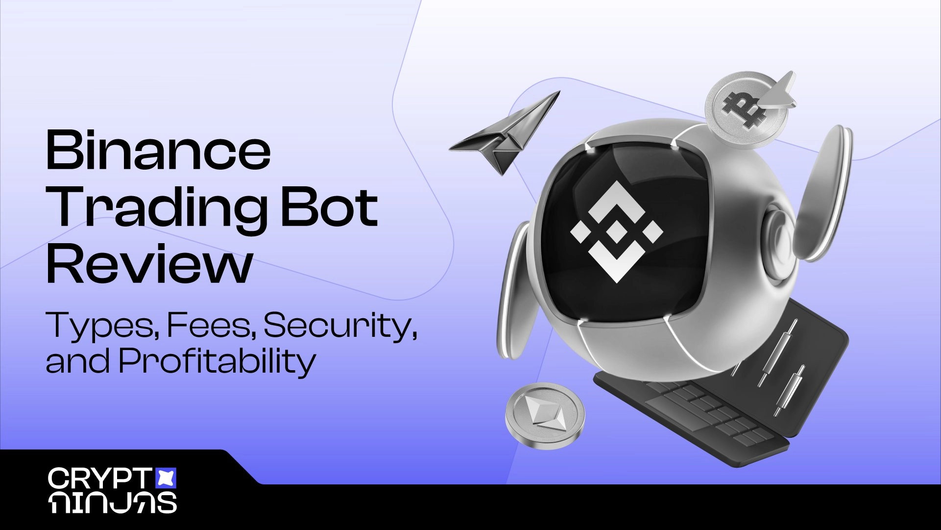 Binance Trading Bot Review (2025): Types, Fees, Security, and Profitability
