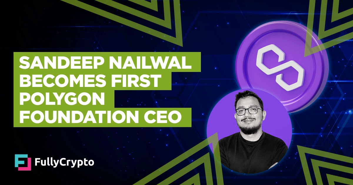 Sandeep Nailwal Takes the Helm as Polygon Foundation CEO