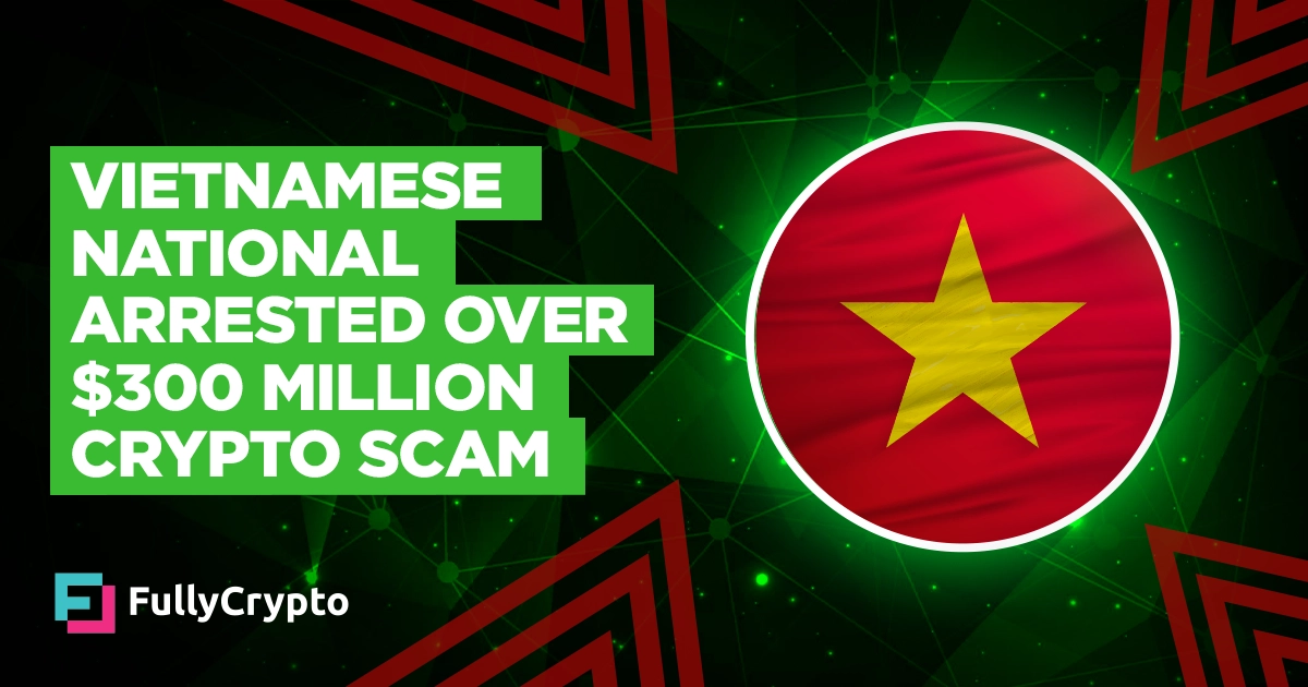 Vietnamese Woman Arrested in Bangkok for $300M Crypto Scam