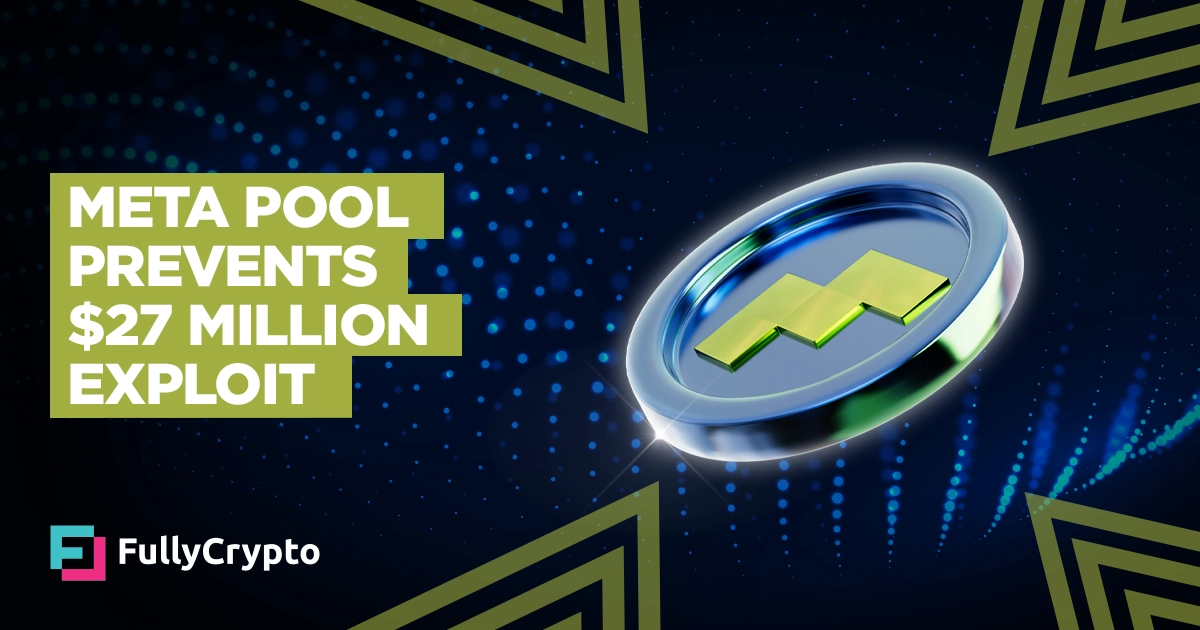 Meta Pool Prevents $27 Million Exploit with Quick Response