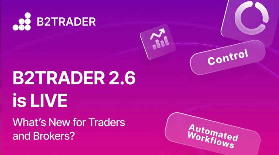 B2TRADER V2.6 Unveiled: Enhanced Dealing Desk, On-Demand Reports & Automated Perpetual Futures