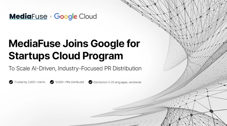MediaFuse Accepted into Google for Startups Cloud Program for AI-Driven PR Distribution